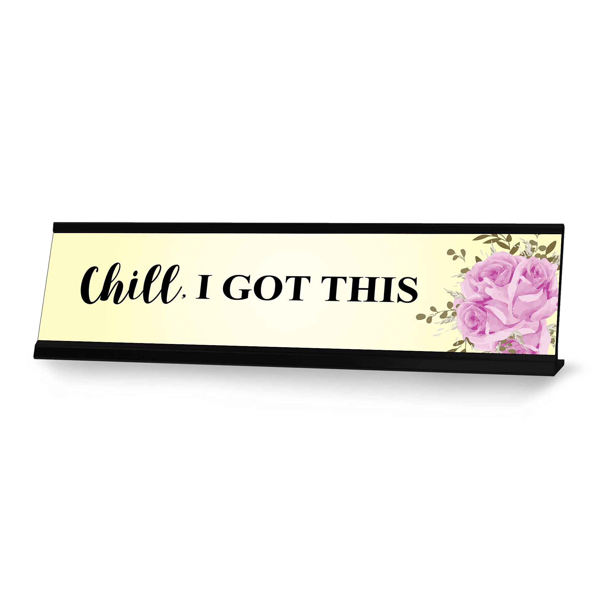 Chill I Got This Desk Sign - Funny Motivational Office Decor - 2x8 Inch Designer Nameplate for Work, Home, or Gift - Perfect for Desks, Cubicles & Workspaces