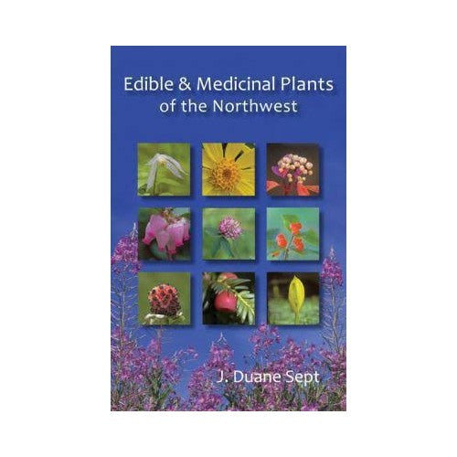 Edible and Medicinal Plants of the Pacific Northwest - Wild Foraging Guide for Survival, Cooking & Herbal Remedies | Perfect for Hikers, Campers & Nature Enthusiasts