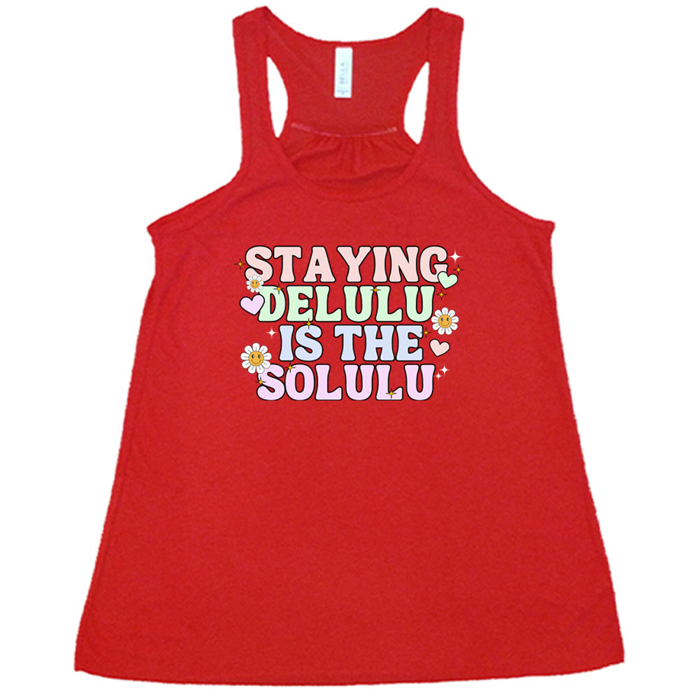 Staying Delulu Is The Solulu Funny Quote T-Shirt - Trendy Slogan Tee for Women & Men - Perfect for Casual Wear, Parties, and Gifts