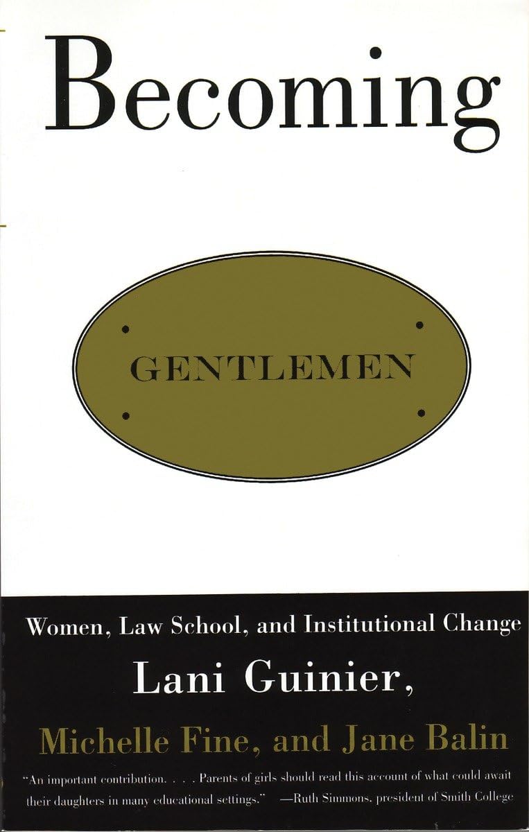 Becoming Gentlemen: Women in Law School and Institutional Change - Empowering Female Lawyers for Legal Careers & Gender Equality Advocacy
