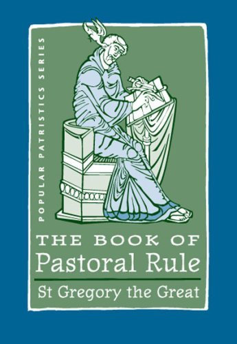 The Book of Pastoral Rule by St. Gregory the Great - Popular Patristics Series | Christian Leadership Guide for Clergy & Spiritual Growth | Perfect for Seminary Study, Church History Research & Personal Devotion