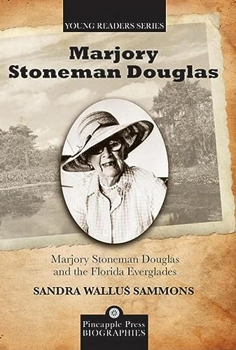 Marjory Stoneman Douglas and the Florida Everglades Biography Book - Pineapple Press | Environmental Activism, Conservation History & Florida Nature Writing | Perfect for Students, Historians & Nature Enthusiasts