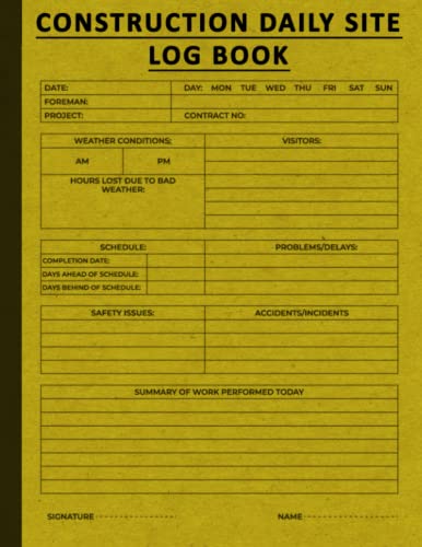 Construction Daily Site Log Book - Job Site Project Management Report for Tracking Workforce, Tasks & Schedules | Perfect for Contractors, Builders & Supervisors | Worksite Documentation & Invoicing Tool
