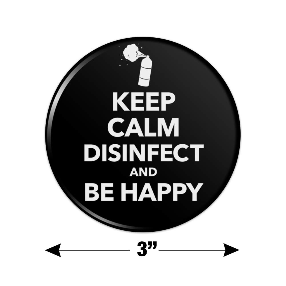 Keep Calm Disinfect and Be Happy - Funny Kitchen Refrigerator Magnet for Home, Office & Dorm - Cute Locker Decor with Inspirational Quote - Perfect for Fridge, Whiteboard & Metal Surfaces