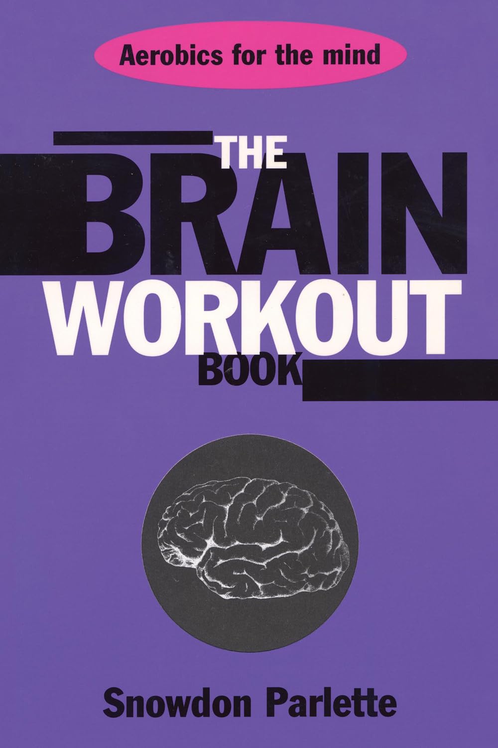The Brain Workout Book - Improve Memory & Cognitive Skills | Fun Brain Training Exercises for Adults & Seniors | Perfect for Home, Office & Travel Mental Fitness