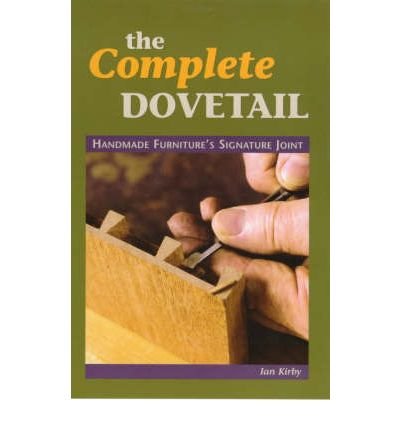 The Complete Dovetail Joint Guide - Premium Handmade Woodworking Techniques for Furniture Making | Perfect for DIY Projects & Woodworking Enthusiasts