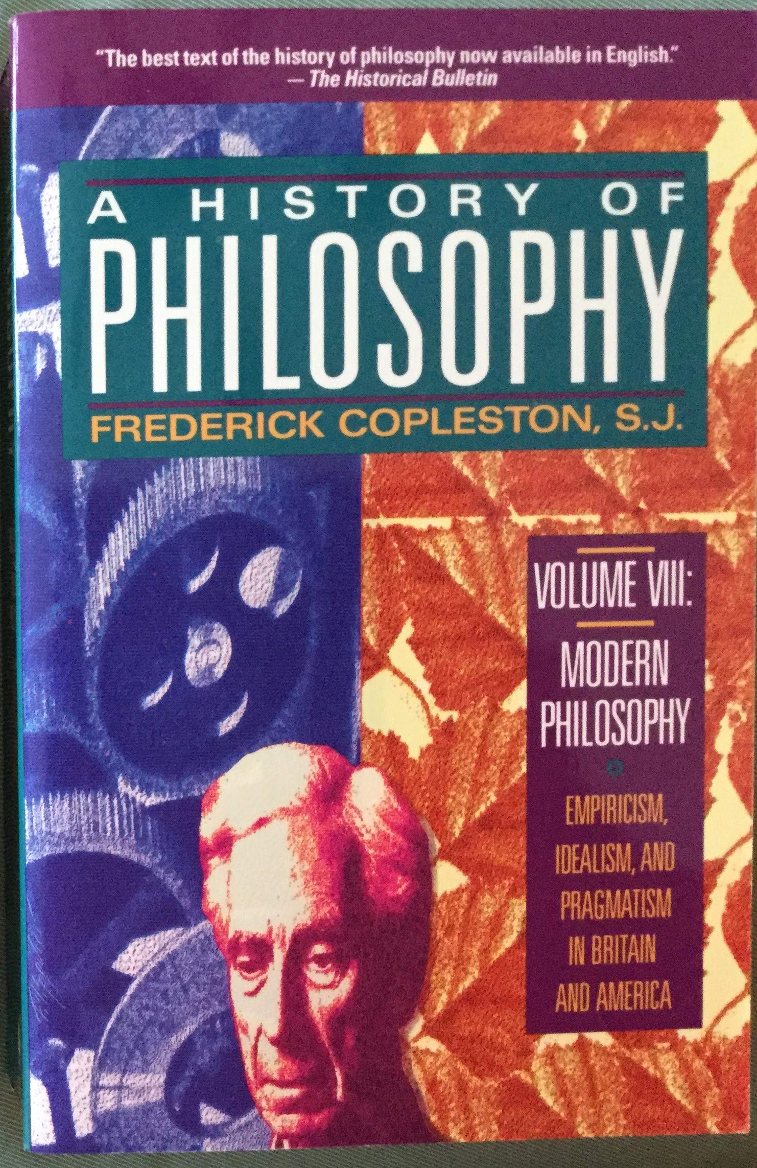 A History of Philosophy, Vol. 8: Modern Philosophy - Empiricism, Idealism, and Pragmatism in Britain and America | Philosophy Book for Students & Scholars | Perfect for Academic Study & Research
