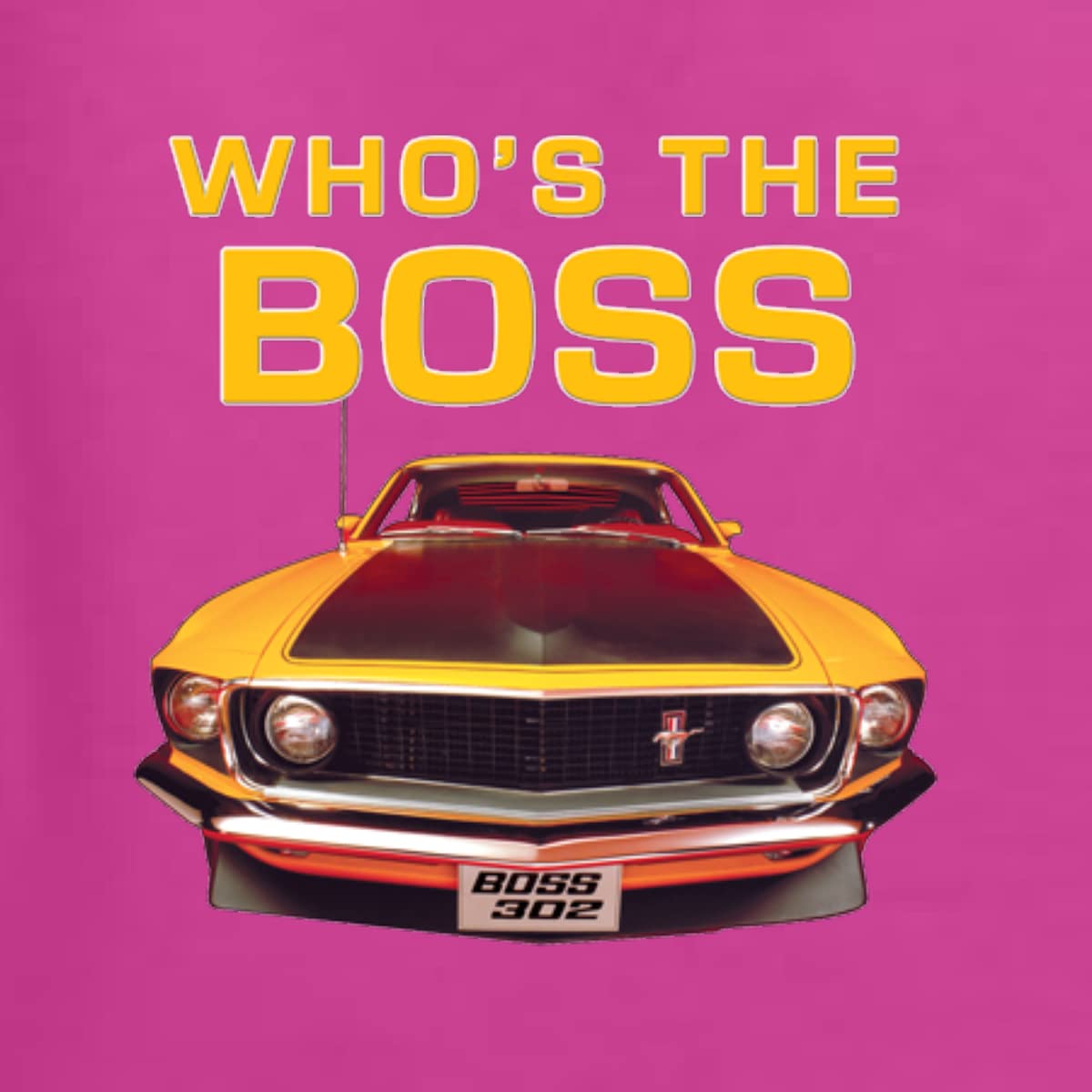 Who's The Boss Yellow 1969 Mustang 302 Vintage Car T-Shirt for Men - Classic Muscle Car Enthusiast Tee for Car Shows & Casual Wear