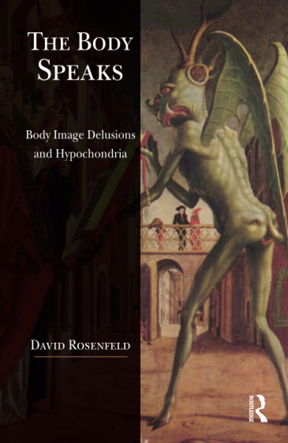 The Body Speaks: Understanding Body Image Delusions and Hypochondria - Self-Help Guide for Mental Wellness & Anxiety Relief
