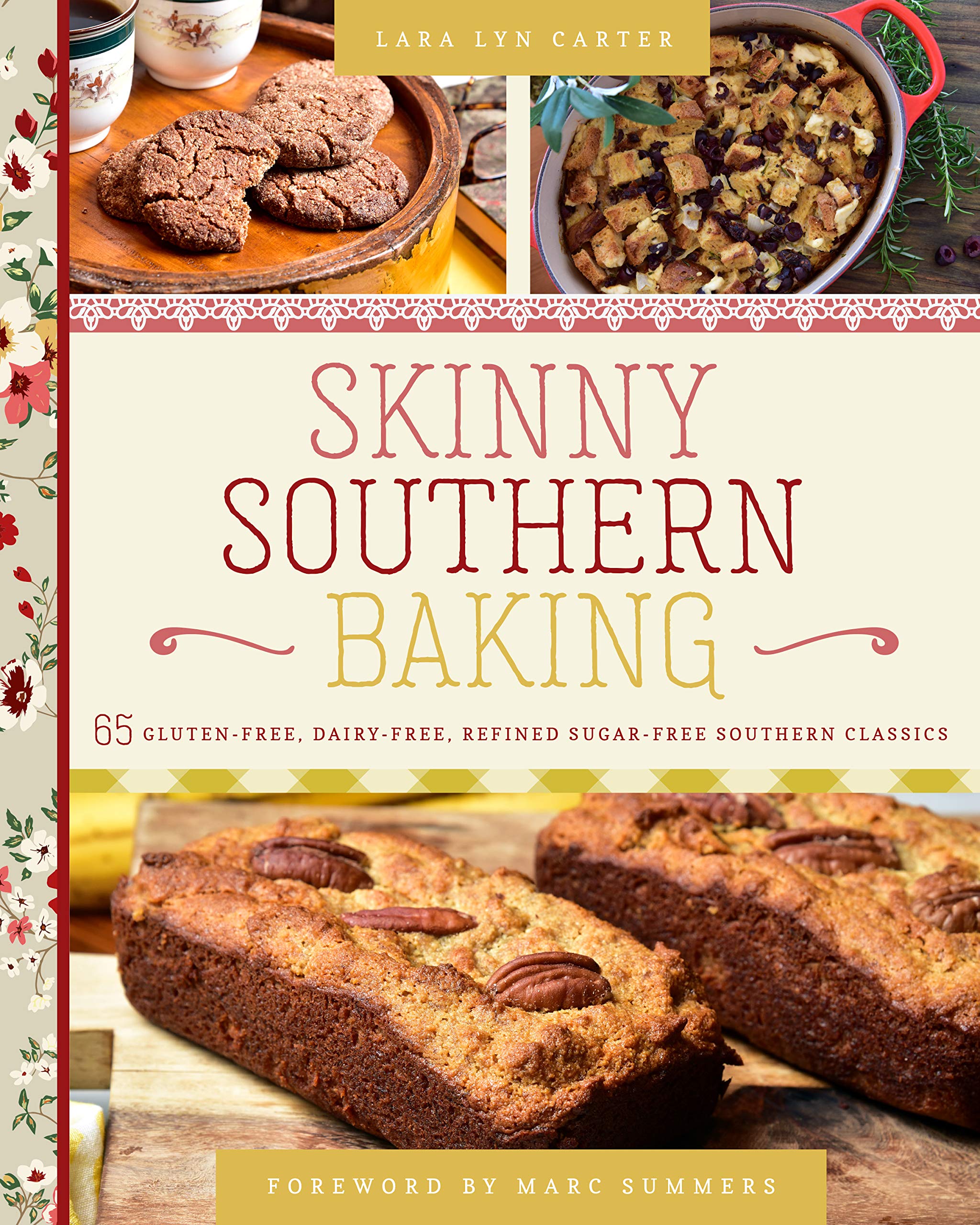 Skinny Southern Baking: 65 Gluten-Free, Dairy-Free, Refined Sugar-Free Southern Classic Recipes | Healthy Desserts for Weight Loss & Special Diets | Perfect for Holidays, Parties & Family Gatherings