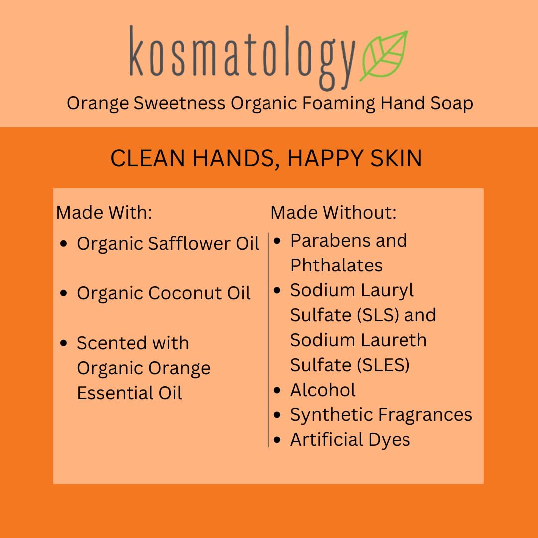 Kosmatology® Organic Foaming Hand Soap with Orange Sweetness - Moisturizing Hand Wash with Clean Ingredients & Essential Oils - 8.5 fl oz - Perfect for Kitchen, Bathroom & Gentle Skin Care