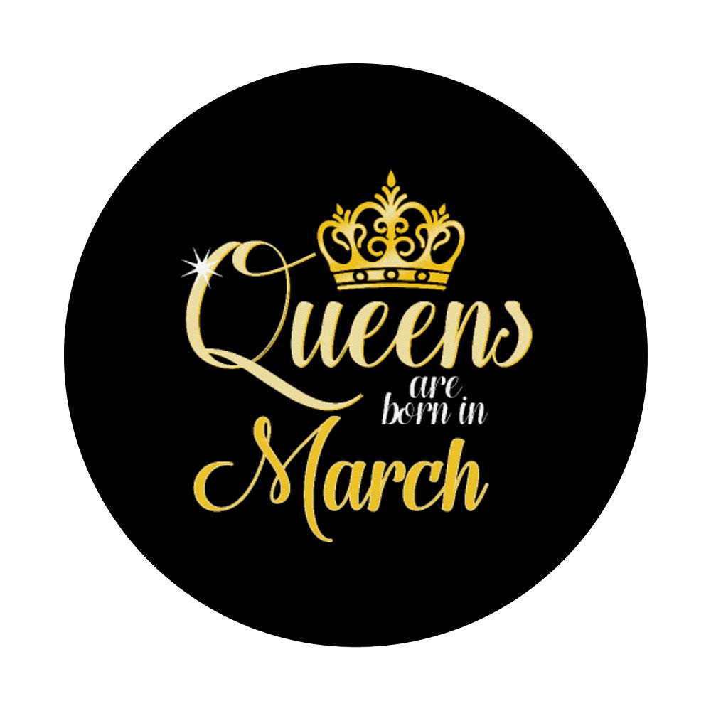 March Birthday Gifts for Women - Queens Are Born in March PopSockets Swappable PopGrip | Phone Grip & Stand for iPhone, Samsung | Perfect Birthday Present, Mother's Day Gift