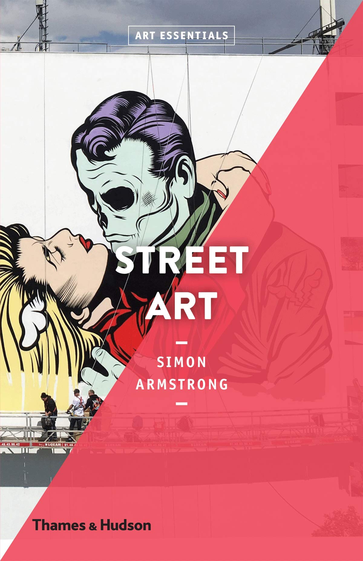 Street Art (Art Essentials Book 8) - Explore Urban Creativity for Home Decor, Gifts & Art Collections