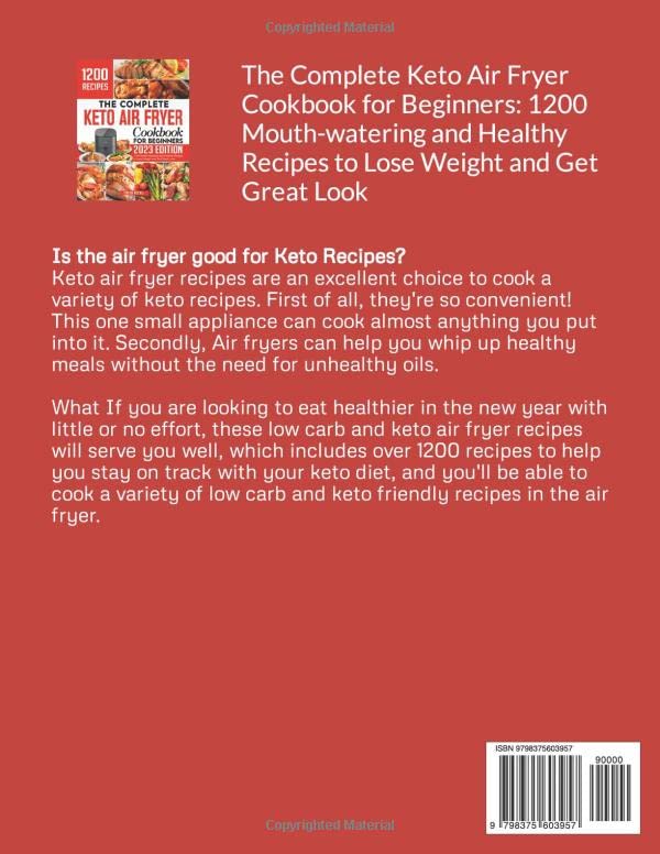The Complete Keto Air Fryer Cookbook for Beginners: 1200+ Healthy & Delicious Recipes for Weight Loss & Better Appearance | Perfect for Home Cooking & Meal Prep