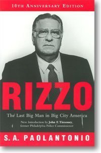 Frank Rizzo: The Last Big Man in Big City America - Biography of Philadelphia's Controversial Mayor | Political History Book for American History Enthusiasts