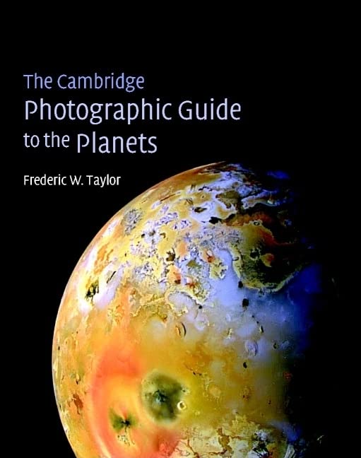 The Cambridge Photographic Guide to the Planets - Stunning Space Images for Astronomy Enthusiasts & Educators - Perfect for Home Study, Classroom Teaching & Astrophotography Inspiration