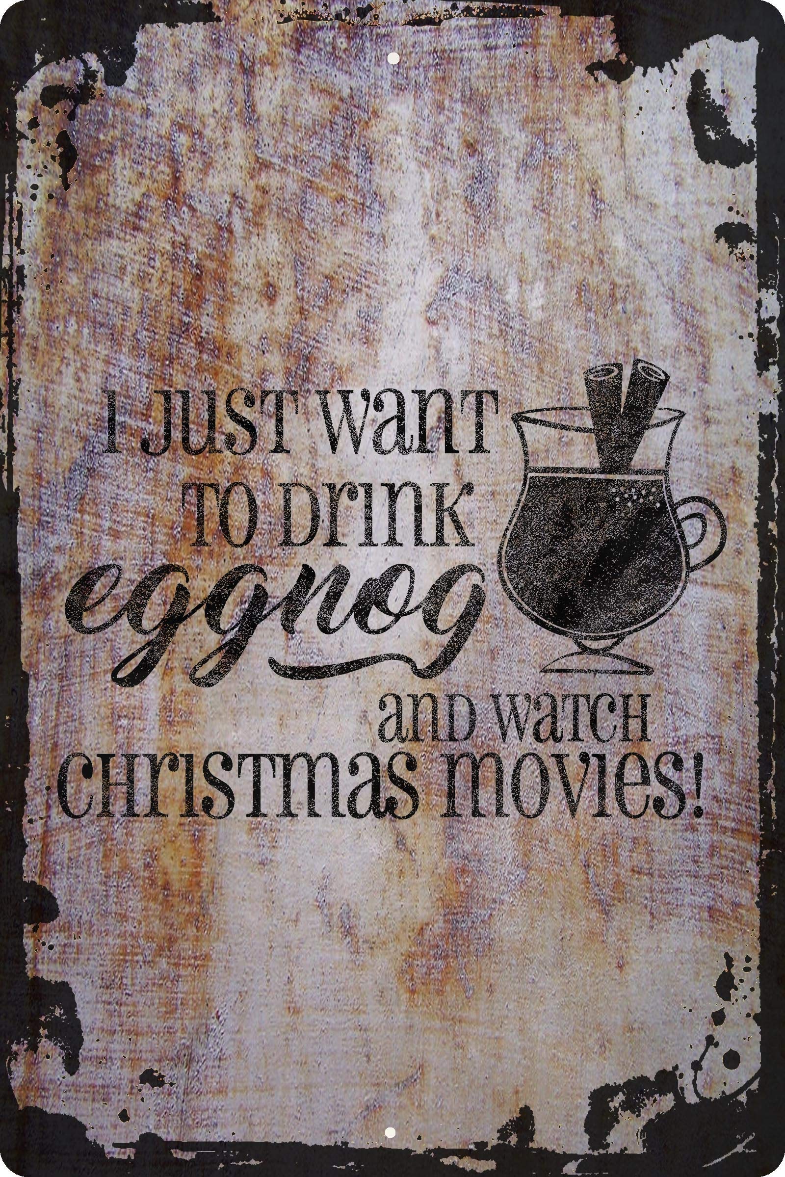 Funny Christmas Wall Sign - 'I Just Want to Drink Eggnog & Watch Christmas Movies' - Holiday Home Decor for Living Room, Office & Gifts - Perfect for Festive Parties & Cozy Winter Nights
