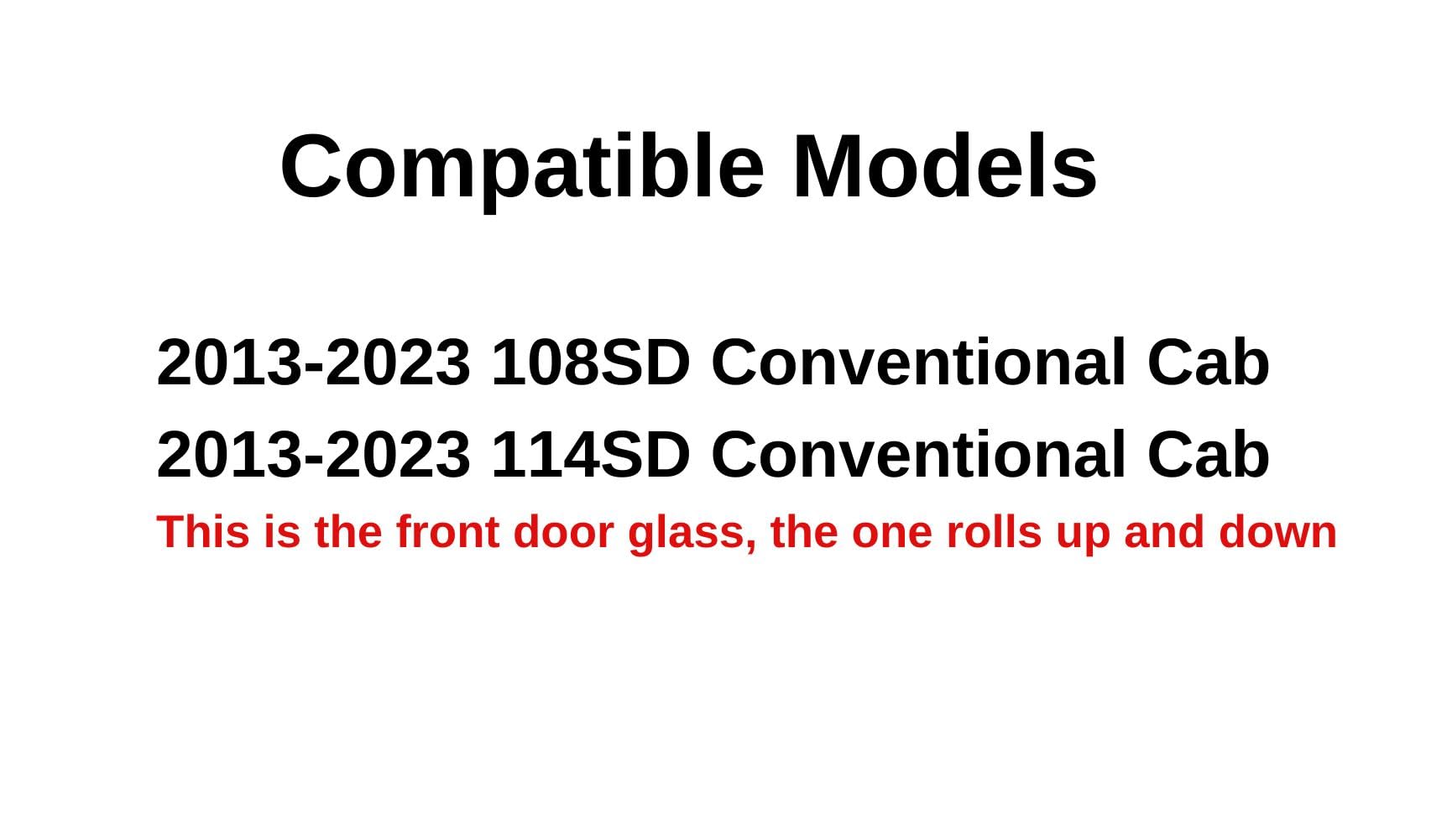Freightliner 108SD & 114SD Driver Side Front Door Window Glass Replacement (2013-2023) - Perfect for Truck Repairs and Fleet Maintenance
