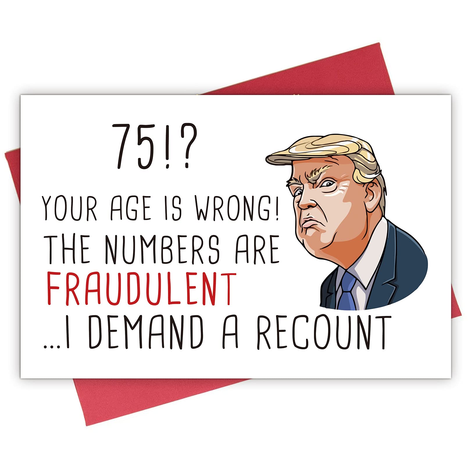 Funny 75th Birthday Card for Men & Women - Hilarious Trump-Themed 75th Birthday Greeting Card - Perfect Naughty 75th Birthday Gift Idea for Friends & Family - Great for Retirement Parties & Milestone Celebrations
