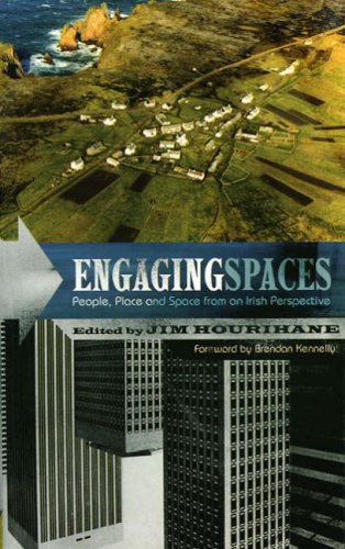 Engaging Spaces: Exploring Irish Perspectives on People, Place and Space - Perfect for Cultural Studies, Travel Enthusiasts & Interior Design Inspiration