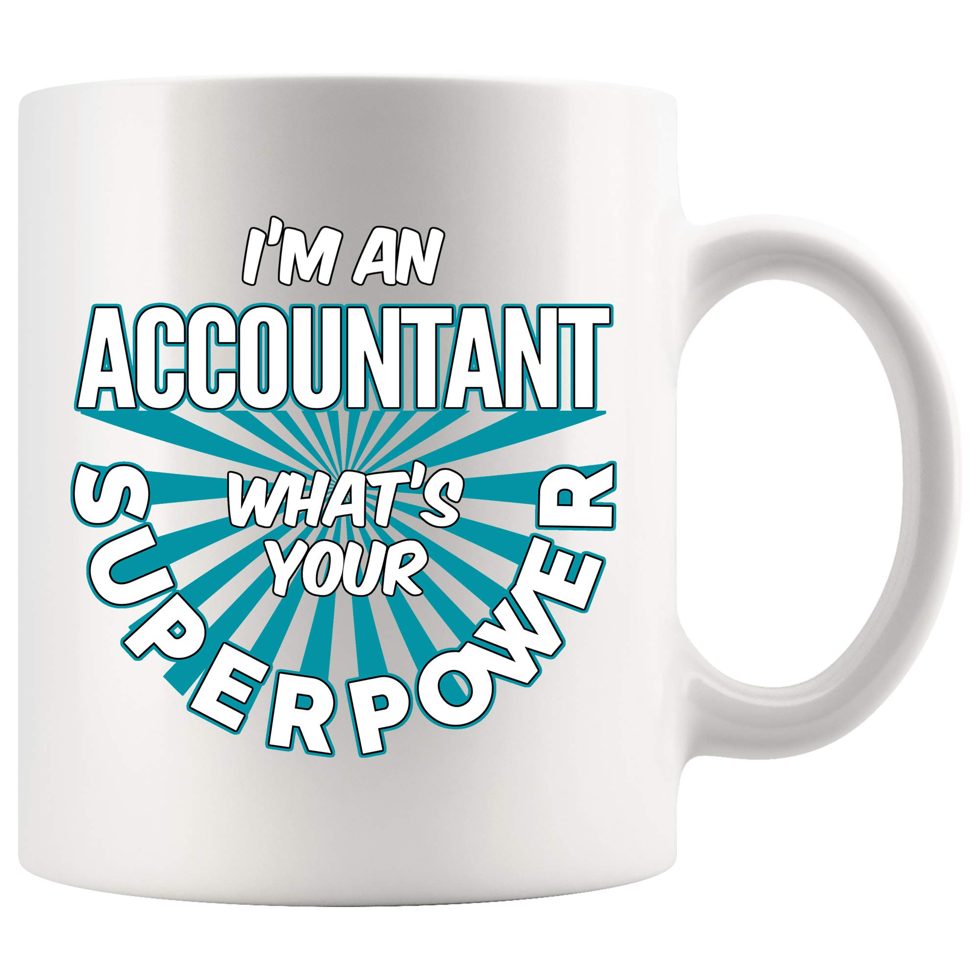 15 oz Funny Accountant Coffee Mug - I'm An Accountant What's Your Superpower? Gift for Accountants, Women & Men - White Ceramic Cup for Office, Home & Gifts
