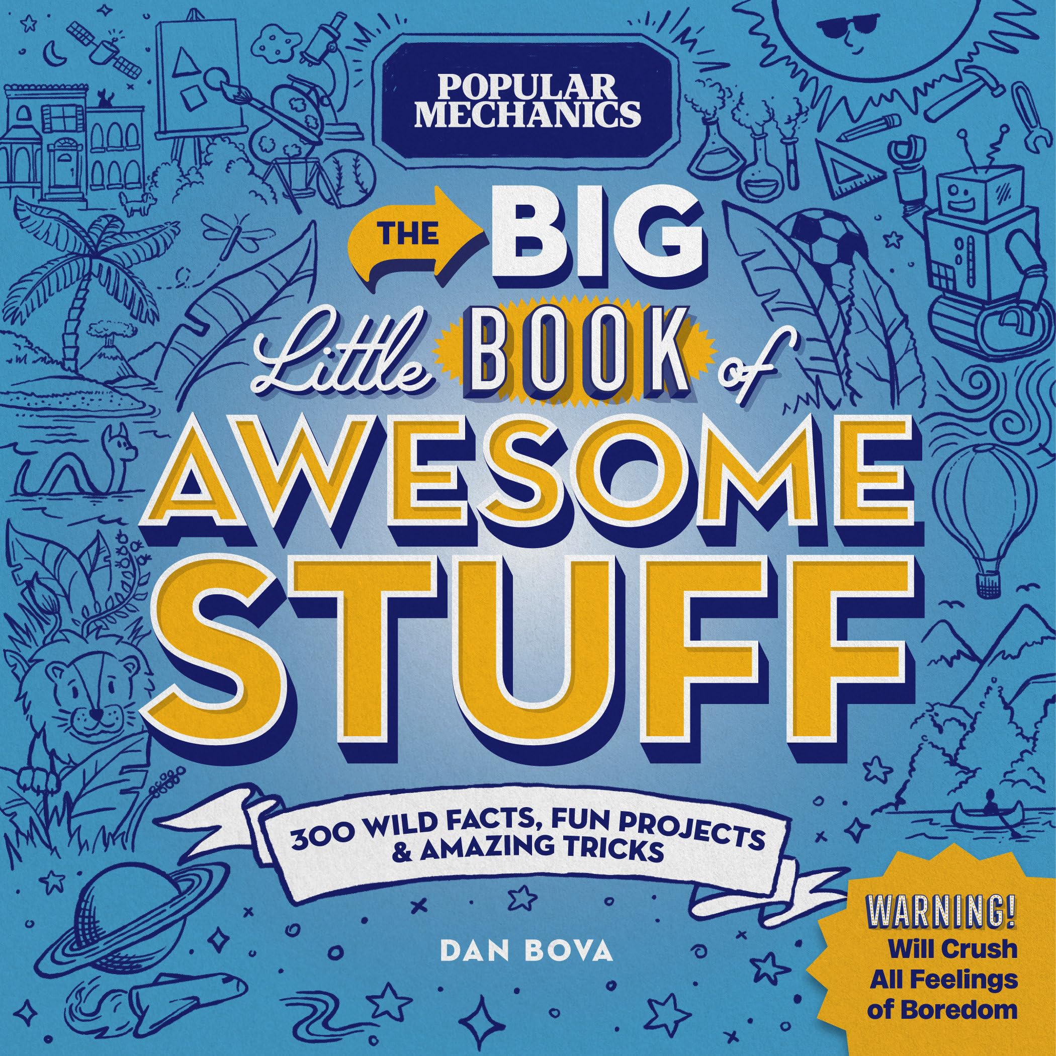 Popular Mechanics The Big Little Book of Awesome Stuff: 300 Wild Facts, Fun Projects & Amazing Tricks - STEM Learning, DIY Activities & Science Experiments for Kids & Adults - Perfect for Home, Classroom & Gift Giving