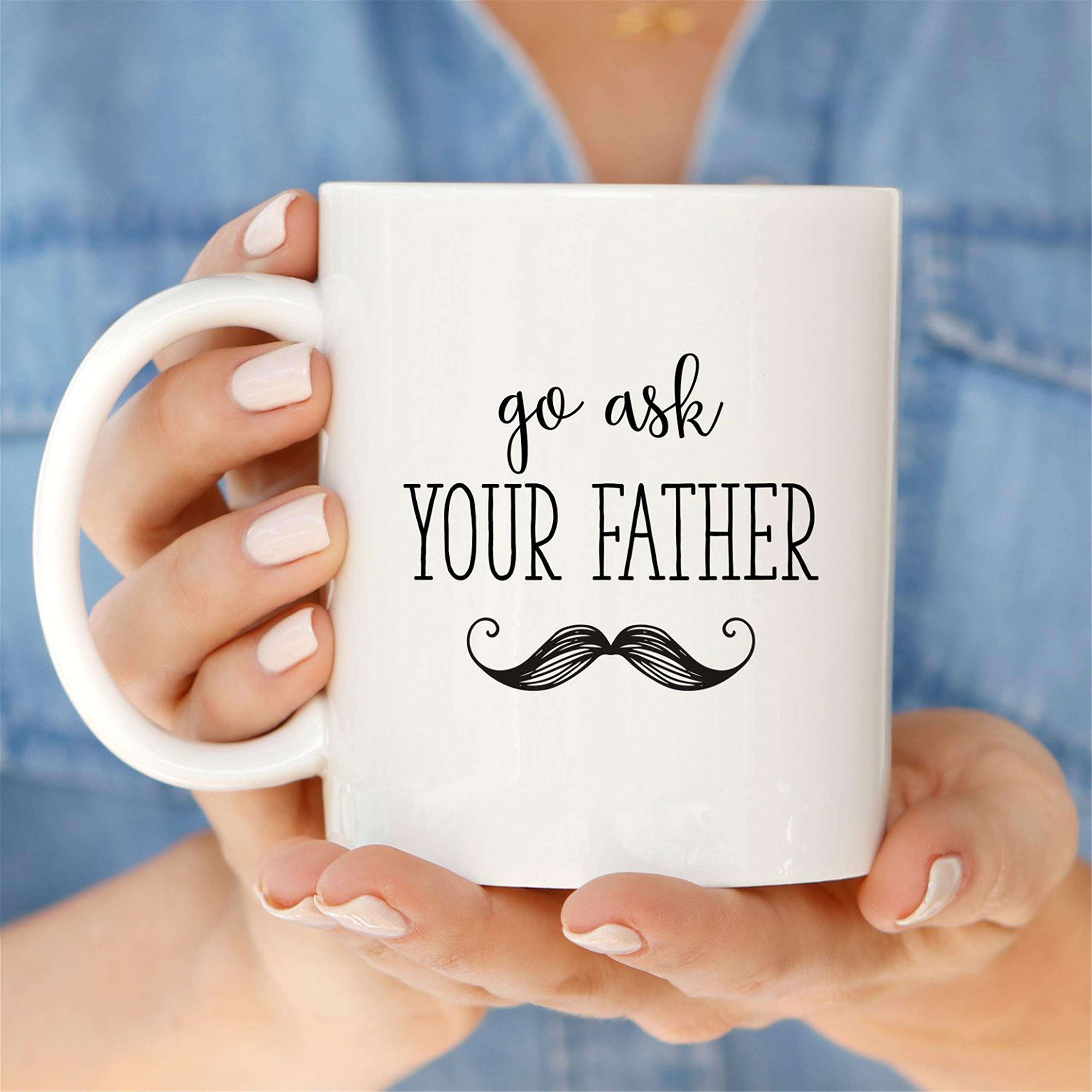 Funny Coffee Mug for Mom - 'Go Ask Your Father' Quote Gift - Perfect for Mother's Day, Birthday & Everyday Use - Great for Coffee, Tea & Hot Drinks at Home or Office