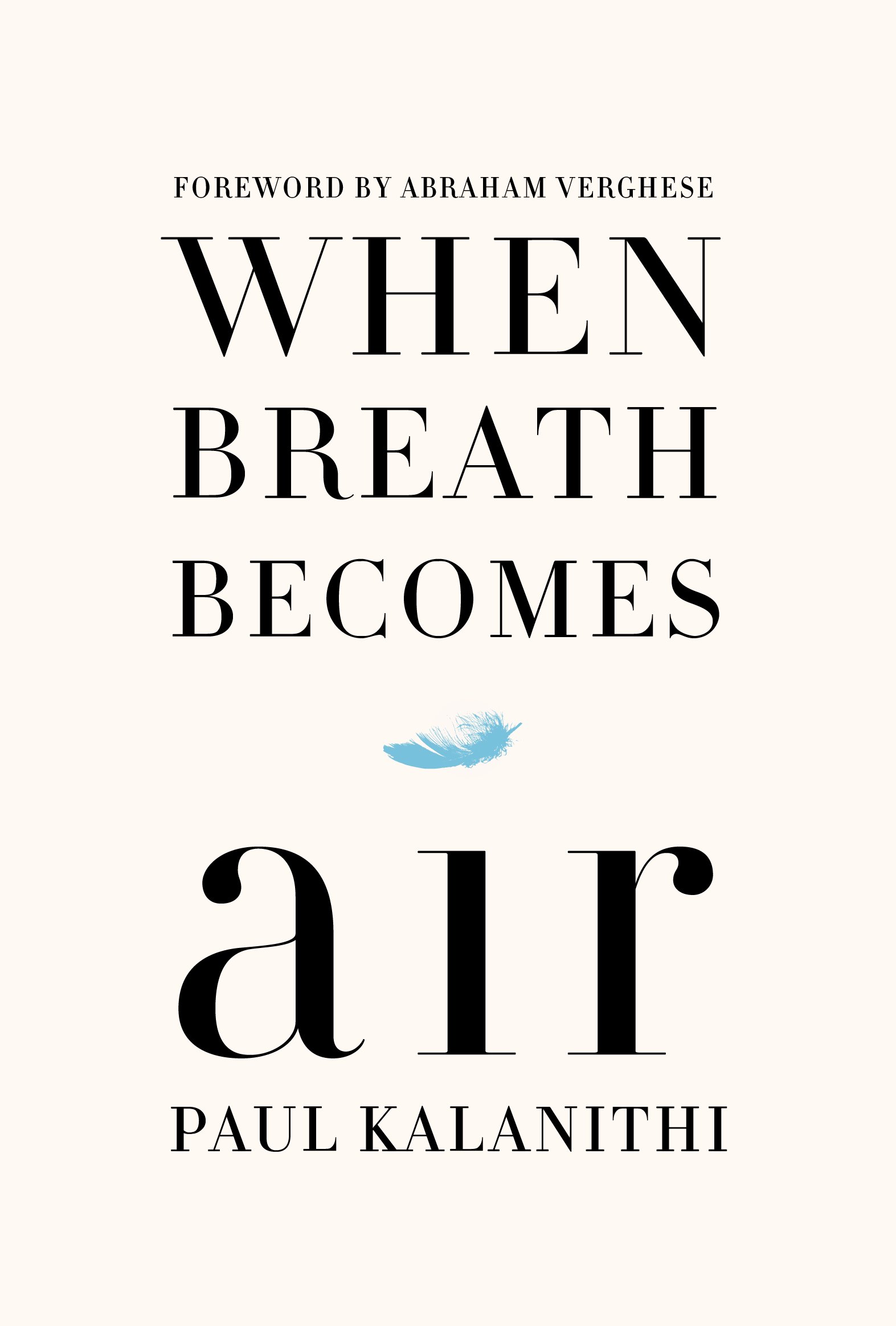 When Breath Becomes Air by Paul Kalanithi - Inspirational Memoir About Life & Mortality | Perfect for Book Clubs, Gifts & Self-Reflection
