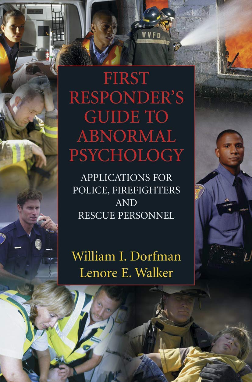 First Responder's Guide to Abnormal Psychology - Essential Mental Health Handbook for Police Officers, Firefighters & EMTs | Crisis Intervention Strategies for Emergency Personnel
