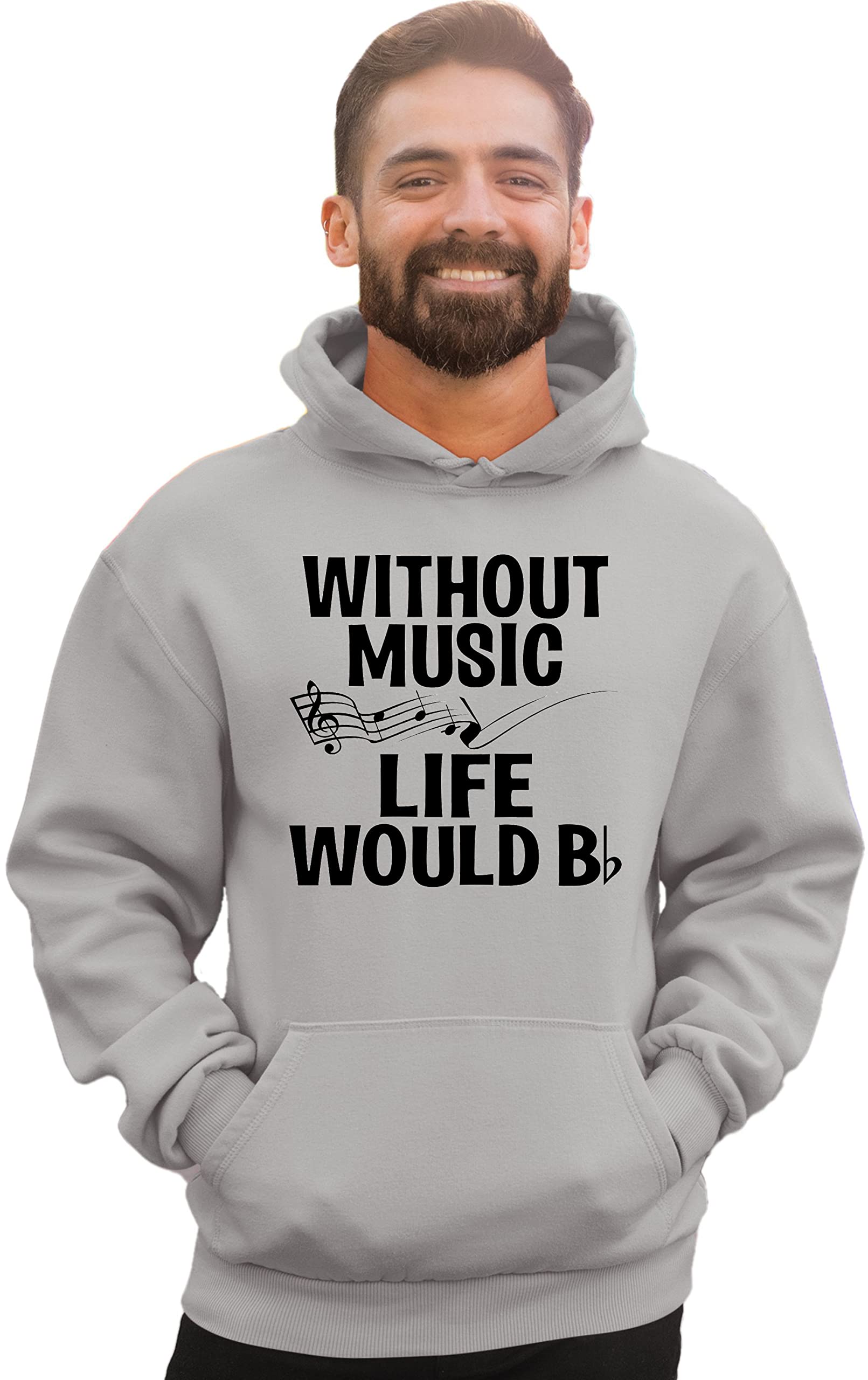 Funny Music Lovers Sweatshirt Hoodie for Men & Women - Go All Out Without Music Life Would B Flat - Perfect Gift for Musicians, Band Members & Music Teachers