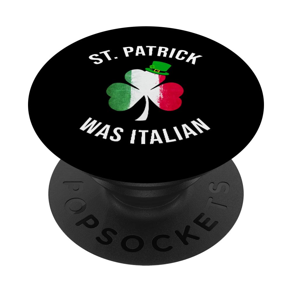 St Patrick Was Italian Shirt - Funny St Patricks Day T-Shirt & PopSockets PopGrip | Novelty Irish Apparel for St Paddy's Day Parties & Parades