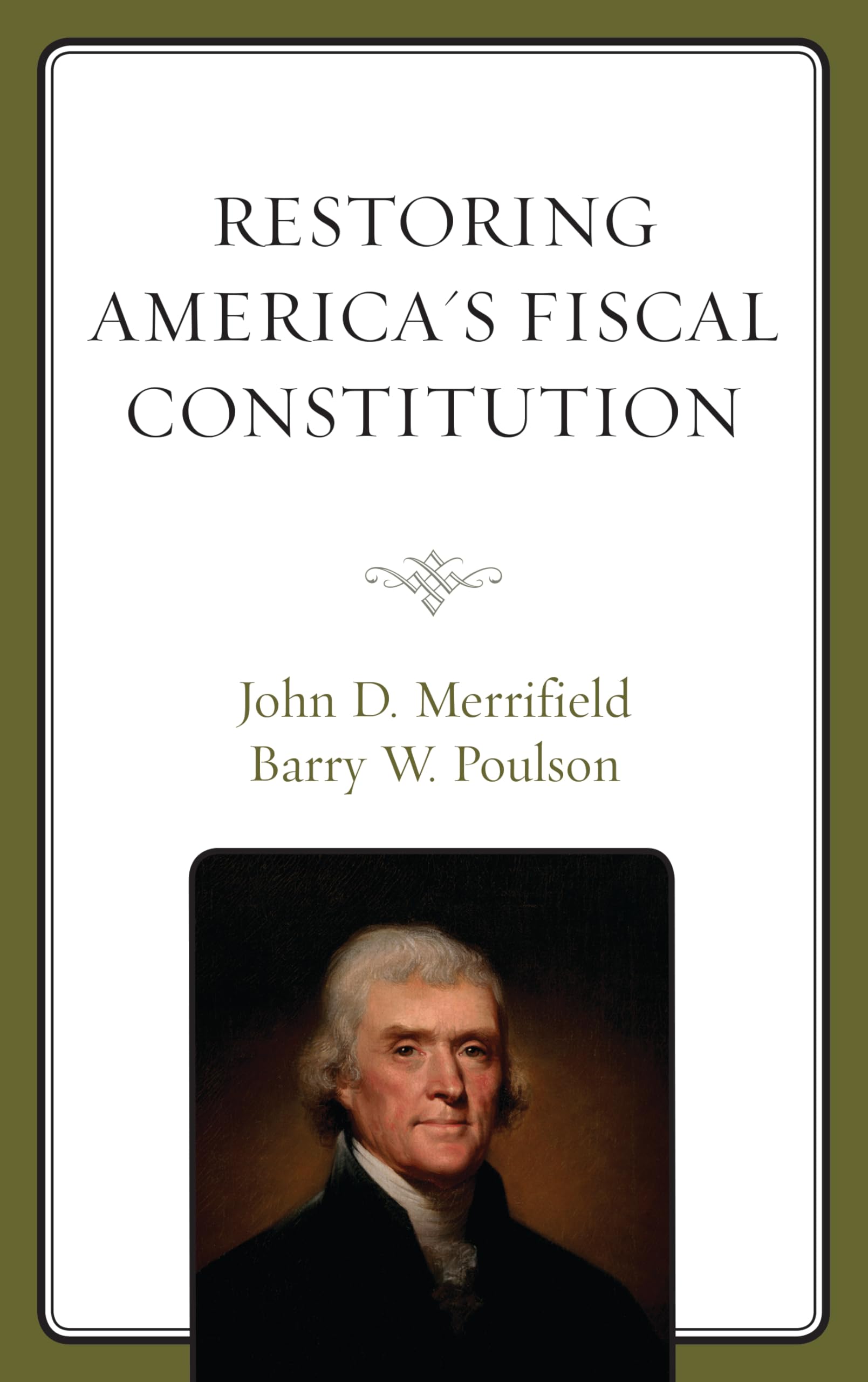 Restoring America's Fiscal Constitution - Guide to Economic Recovery & Budget Reform | Essential Reading for Policy Makers, Economists & Citizens Concerned About National Debt