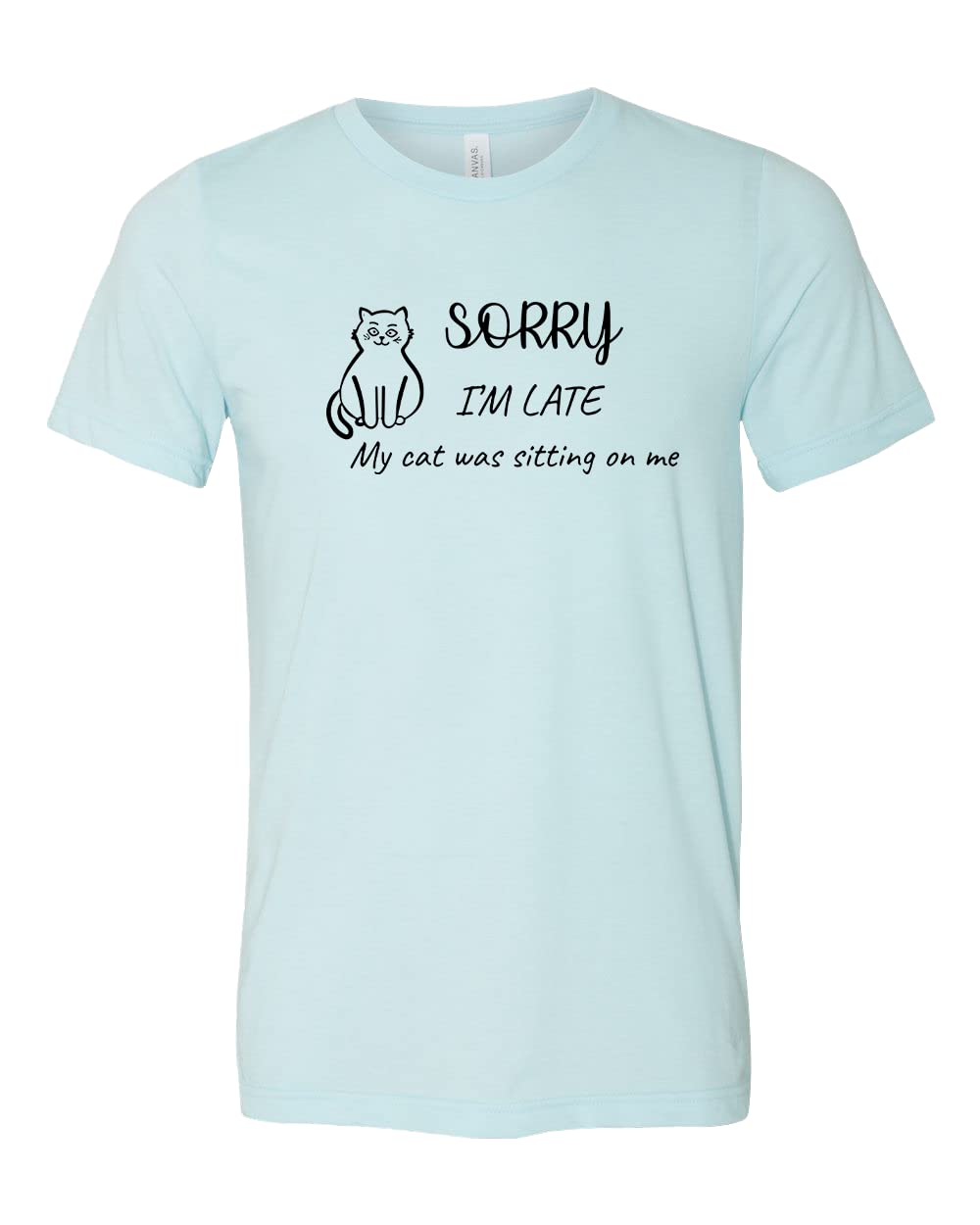 Sorry I'm Late My Cat Was Sitting On Me T-Shirt - Funny Cat Lover Tee for Women & Men | Cute Kitty Graphic Shirt | Perfect Gift for Cat Owners | Great for Casual Wear, Gifts & Cat-Themed Parties