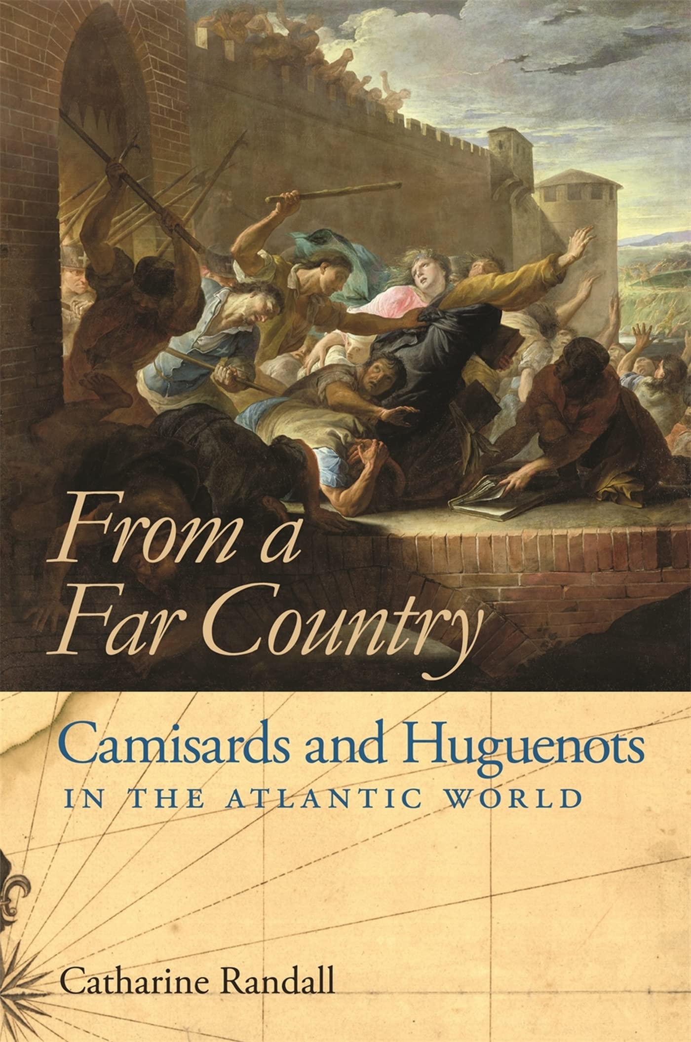 From a Far Country: The Camisards and Huguenots in the Atlantic World - Historical Book on French Protestant Refugees & Religious Persecution in Europe and America - Perfect for History Students, Researchers & Genealogy Enthusiasts