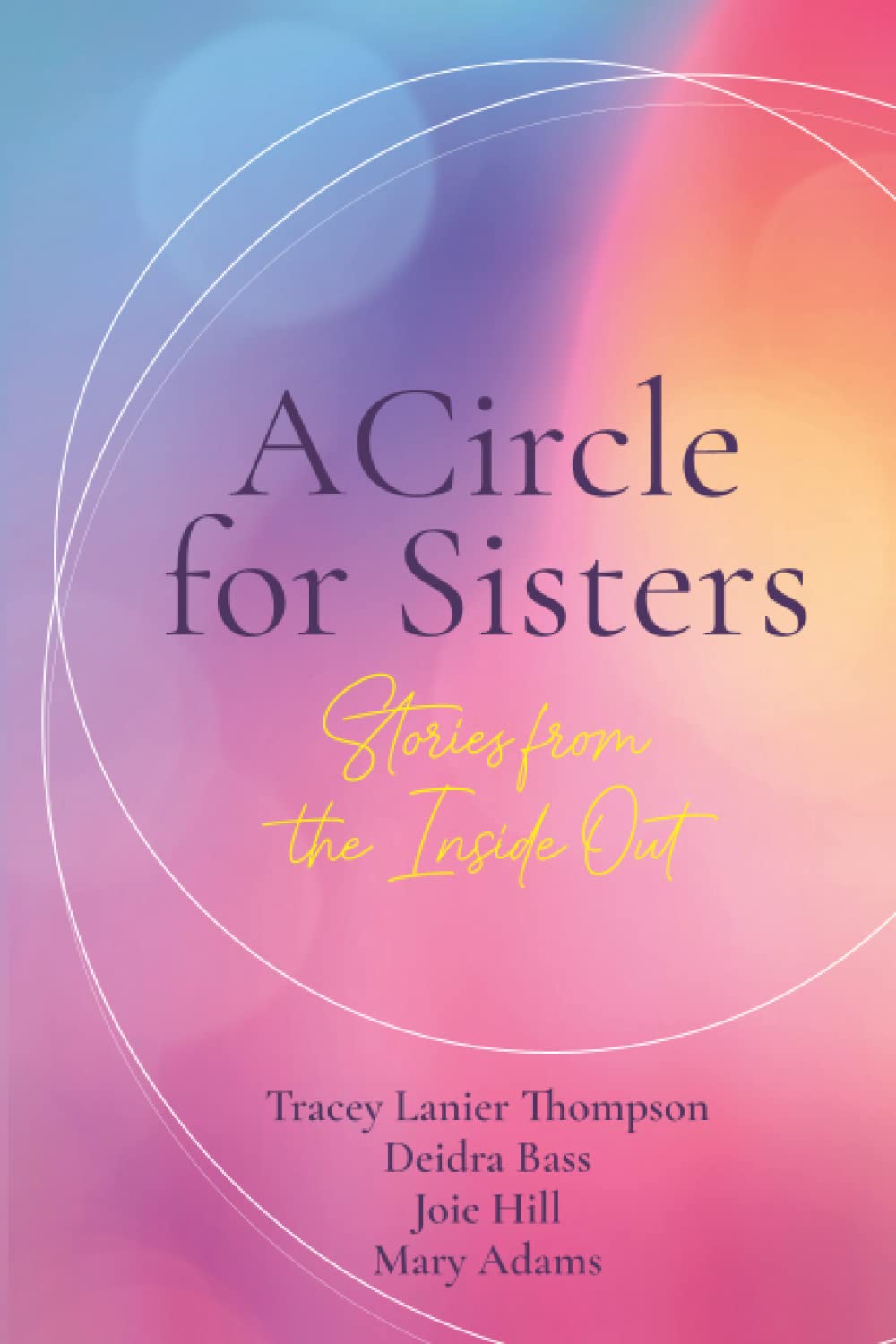 Sisterhood Circle: Inspiring Stories from the Inside Out - Perfect for Women's Book Clubs & Personal Growth