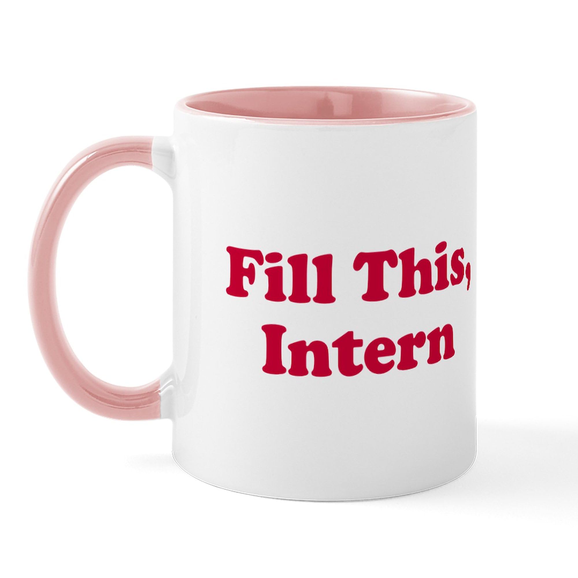 Fill This Intern Coffee Mug - 11 oz (325 ml) Ceramic Coffee Cup for Office, Gifts & Funny Workplace Humor - Perfect for Interns, Bosses & Coworkers
