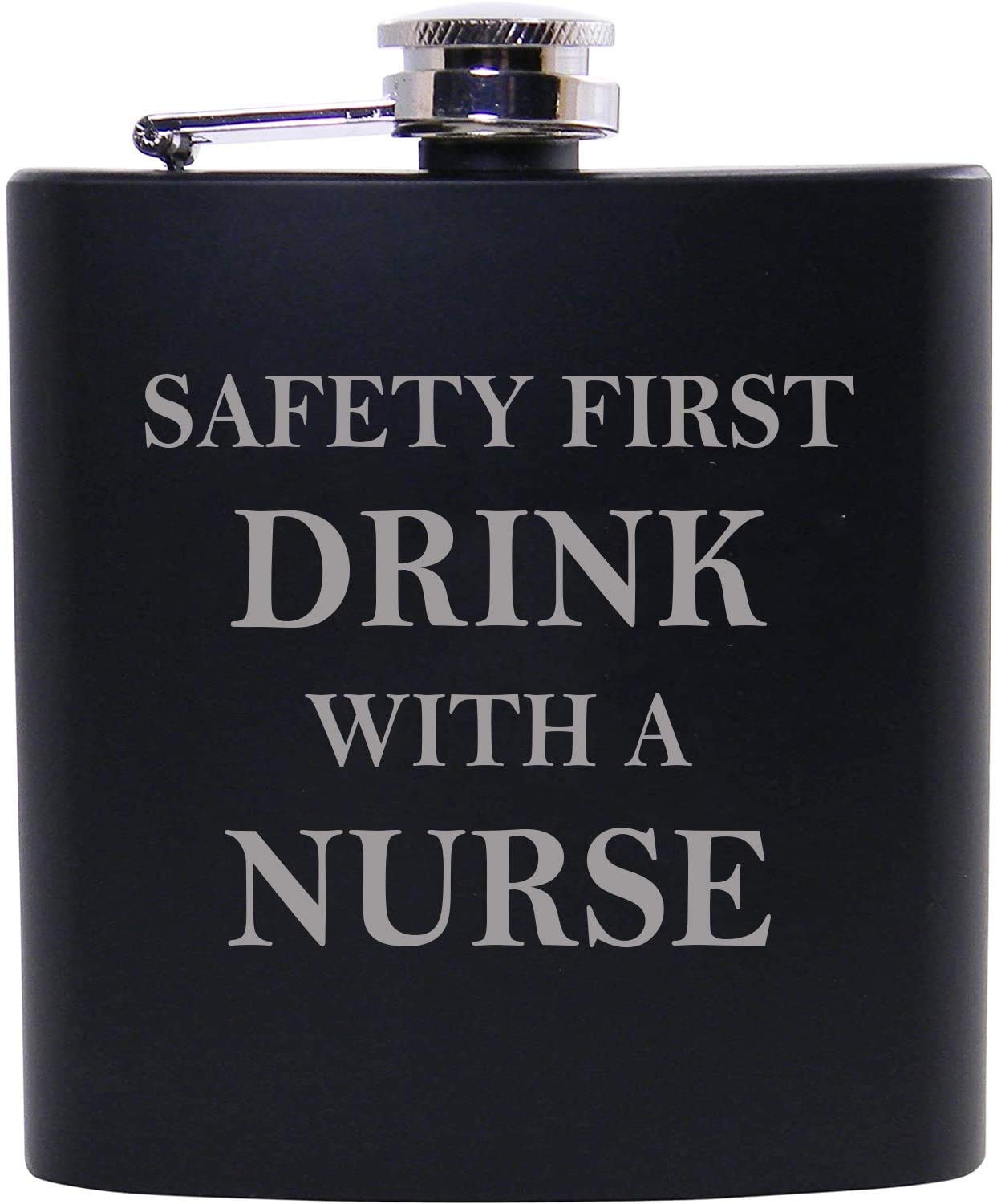 Safety First Drink with a Nurse Stainless Steel Engraved Matte Hip Flask - 8oz Leakproof Whiskey Flask with Funnel & Gift Box (Black) - Perfect for Nurses Gift, Medical Professionals, Retirement, Birthday & Appreciation Presents