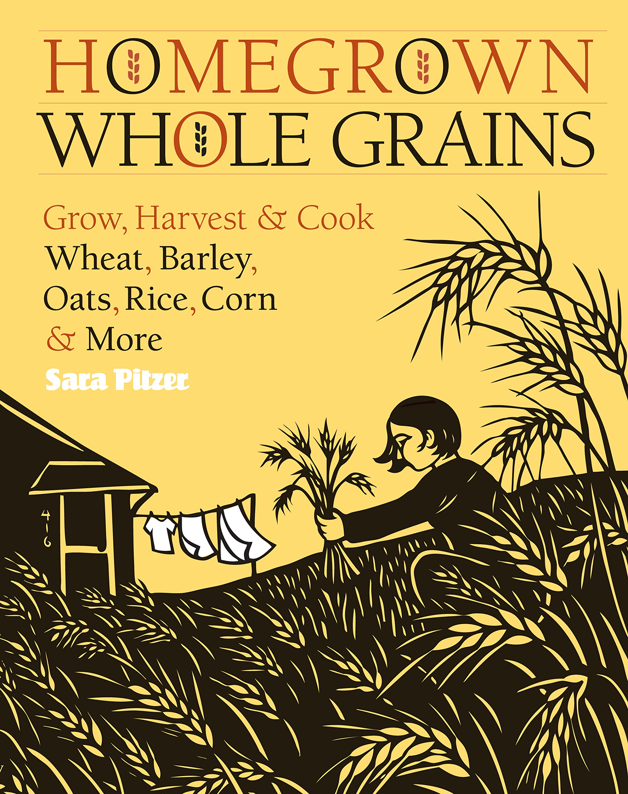Organic Whole Grains for Home Gardening: Grow, Harvest & Cook Wheat, Barley, Oats, Rice, Corn – Perfect for Healthy Baking, Homemade Bread & Sustainable Living