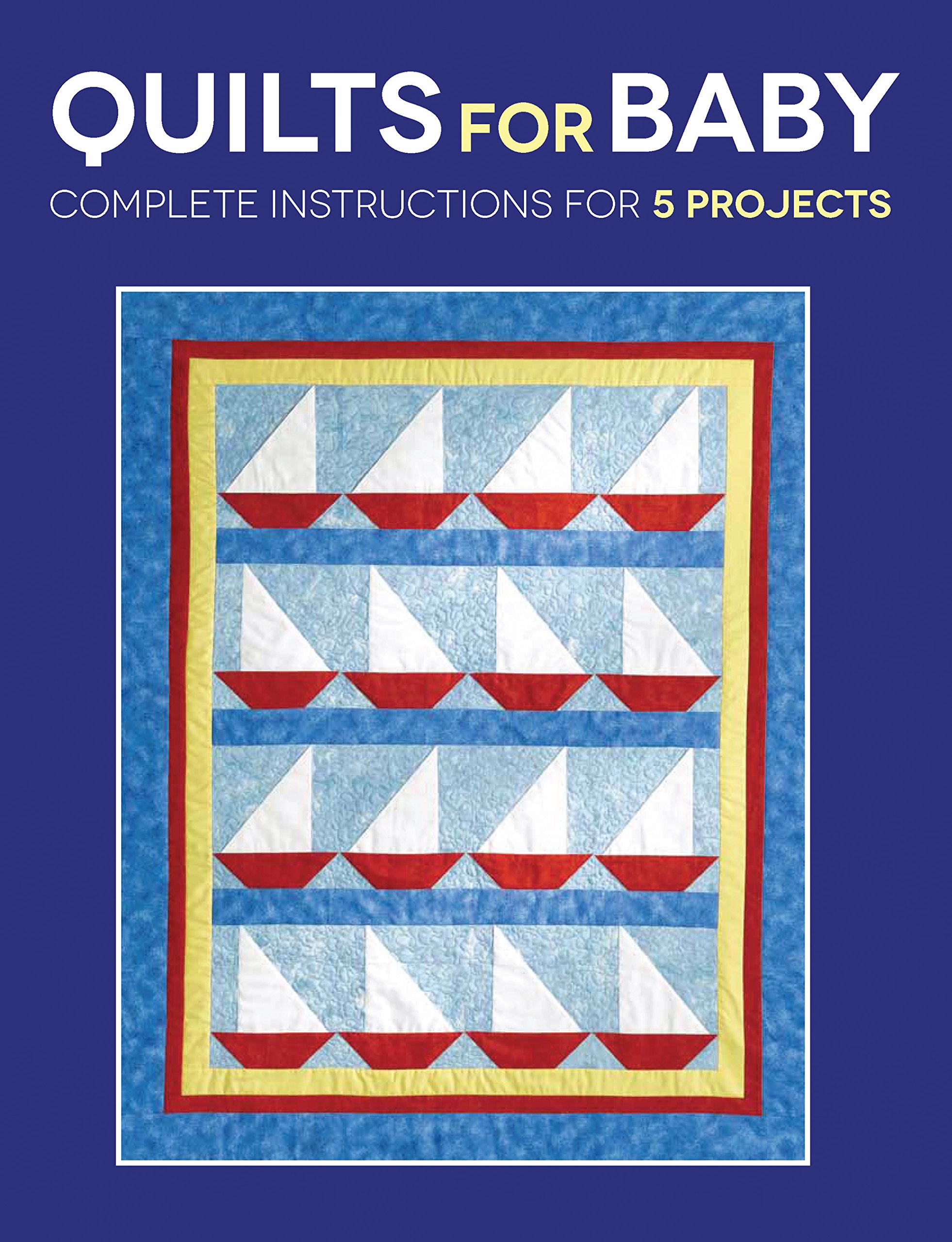 Baby Quilts: Step-by-Step Guide for 5 Easy DIY Projects - Perfect for Nursery Decor, Baby Showers & Handmade Gifts