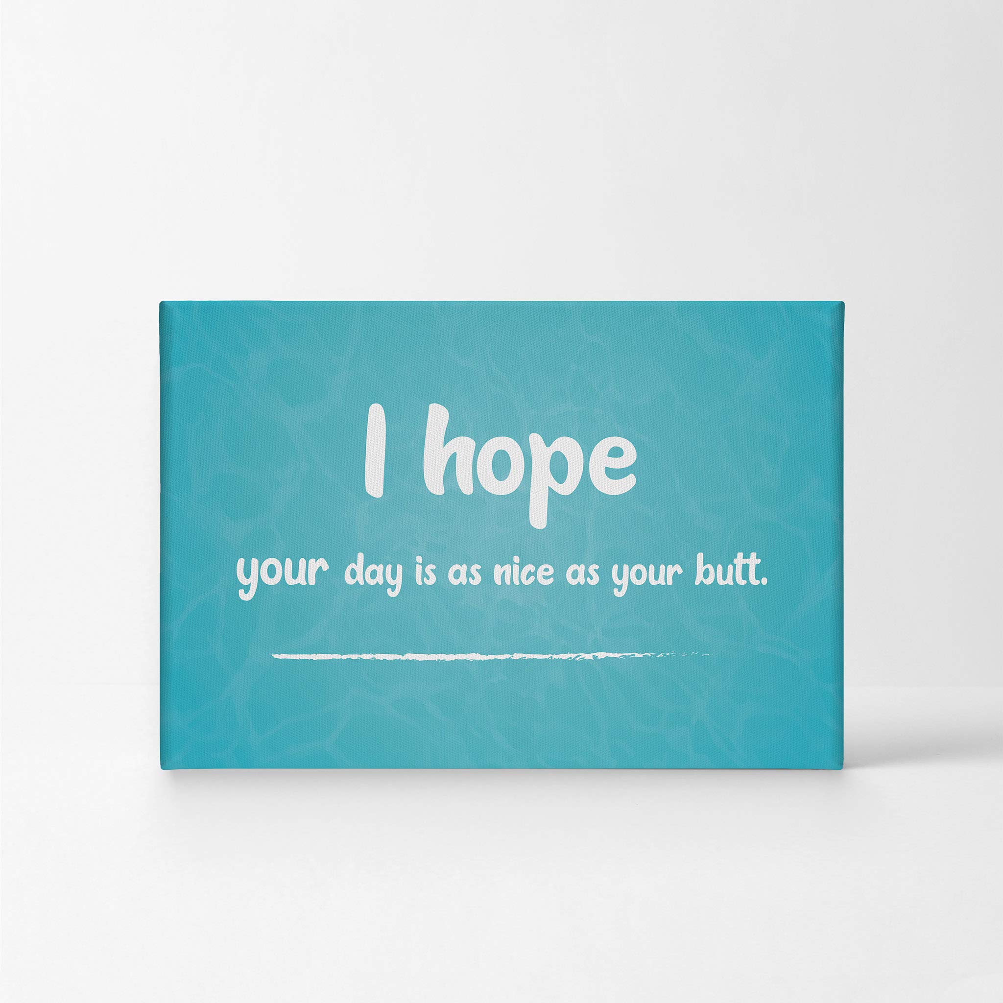Funny Bathroom Wall Art - 'I Hope Your Day is as Nice as Your Butt' Canvas Print, 30x40 Inches, Ready to Hang, Made in USA | Humorous Home Decor for Bathroom, Living Room & Office