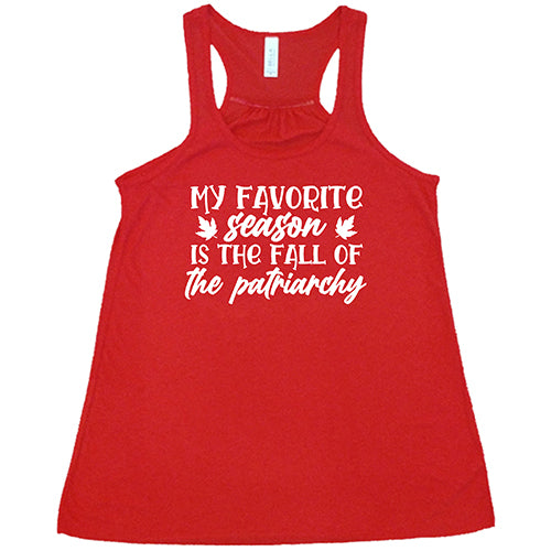 My Favorite Season Is The Fall Of The Patriarchy T-Shirt - Feminist Statement Tee for Women & Men - Protest Wear for Activism & Social Justice Events