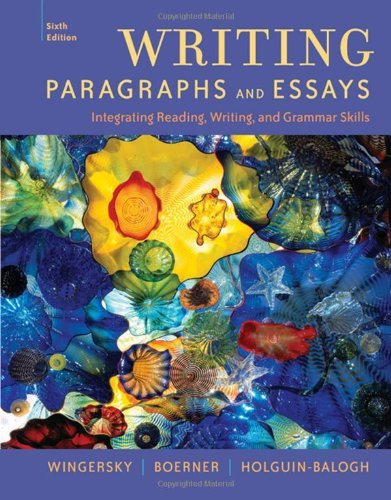 Writing Paragraphs and Essays: Integrating Reading, Writing & Grammar Skills 6th Edition by Joy Wingersky - Perfect for College Students & ESL Learners