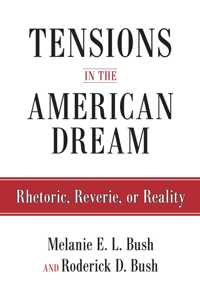 Tensions in the American Dream: Rhetoric, Reverie, or Reality - Exploring the Modern American Experience Through Literature and Social Commentary | Perfect for Book Clubs, Academic Studies & Cultural Discussions
