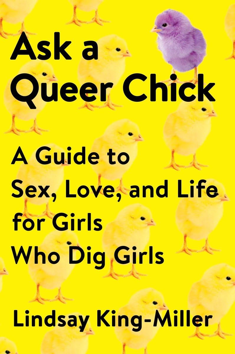 Ask a Queer Chick: LGBTQ+ Dating & Relationship Guide for Women - Sex, Love & Life Advice for Lesbian & Bisexual Women | Perfect for Coming Out, First Dates & Building Healthy Relationships