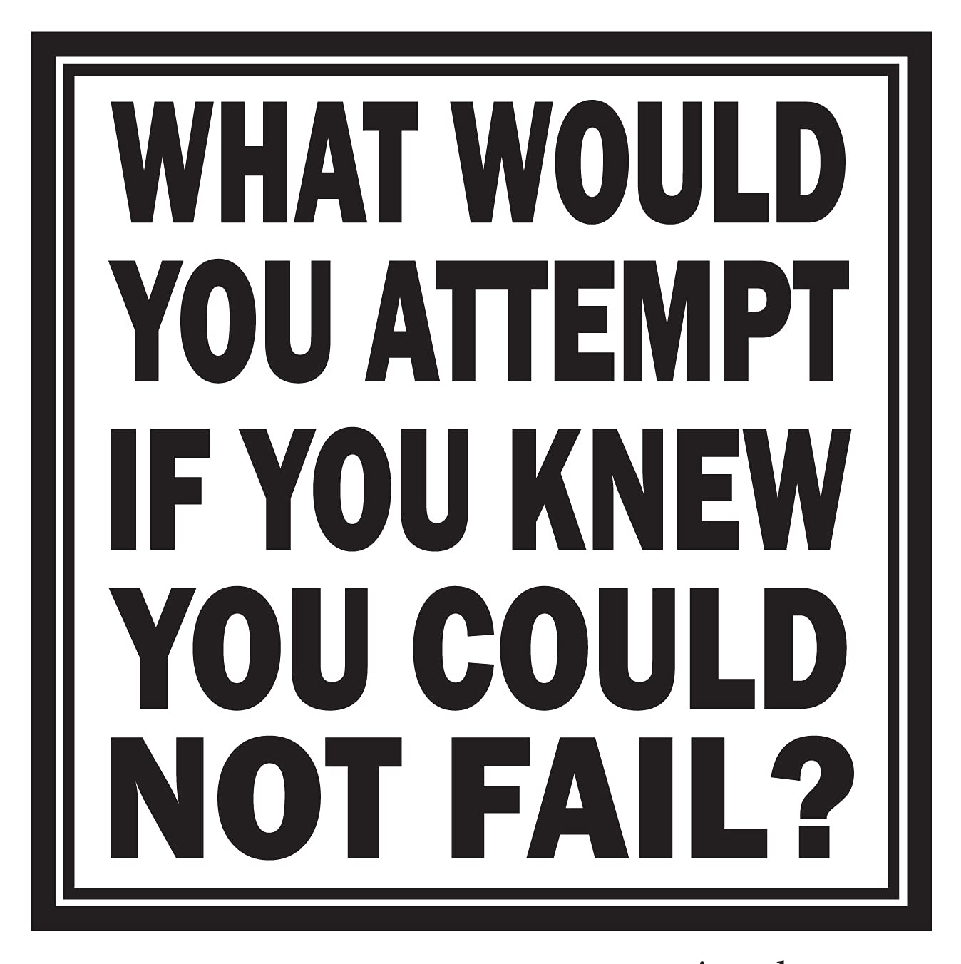 Inspirational Vinyl Decal Sticker - Motivational Quote 'What Would You Attempt If You Knew You Could Not Fail' for Laptop, MacBook, Car, Wall & More - Perfect for Office, Home & School Decor