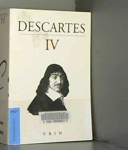 Descartes' Correspondence IV: July 1643 - April 1647 - Bilingual French-English Edition | Philosophy Books & Academic Research | Perfect for Scholars, Students & History Enthusiasts