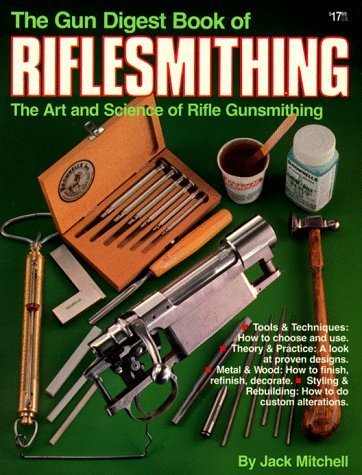 **The Gun Digest Book of Riflesmithing by Jack Mitchell – Complete Guide to Rifle Maintenance & Customization (1982) – Perfect for Gunsmiths, Hunters & Firearm Enthusiasts**