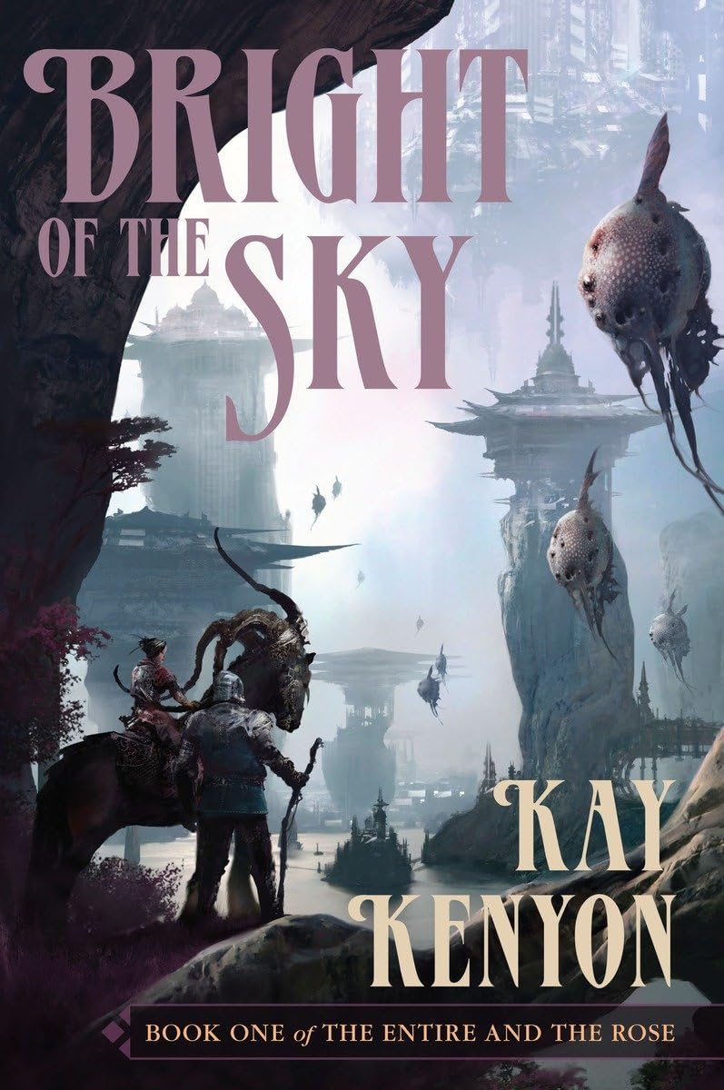 Bright of the Sky - Book 1 of The Entire and the Rose | Epic Fantasy Novel | Perfect for Sci-Fi & Fantasy Readers | Great for Book Clubs & Leisure Reading