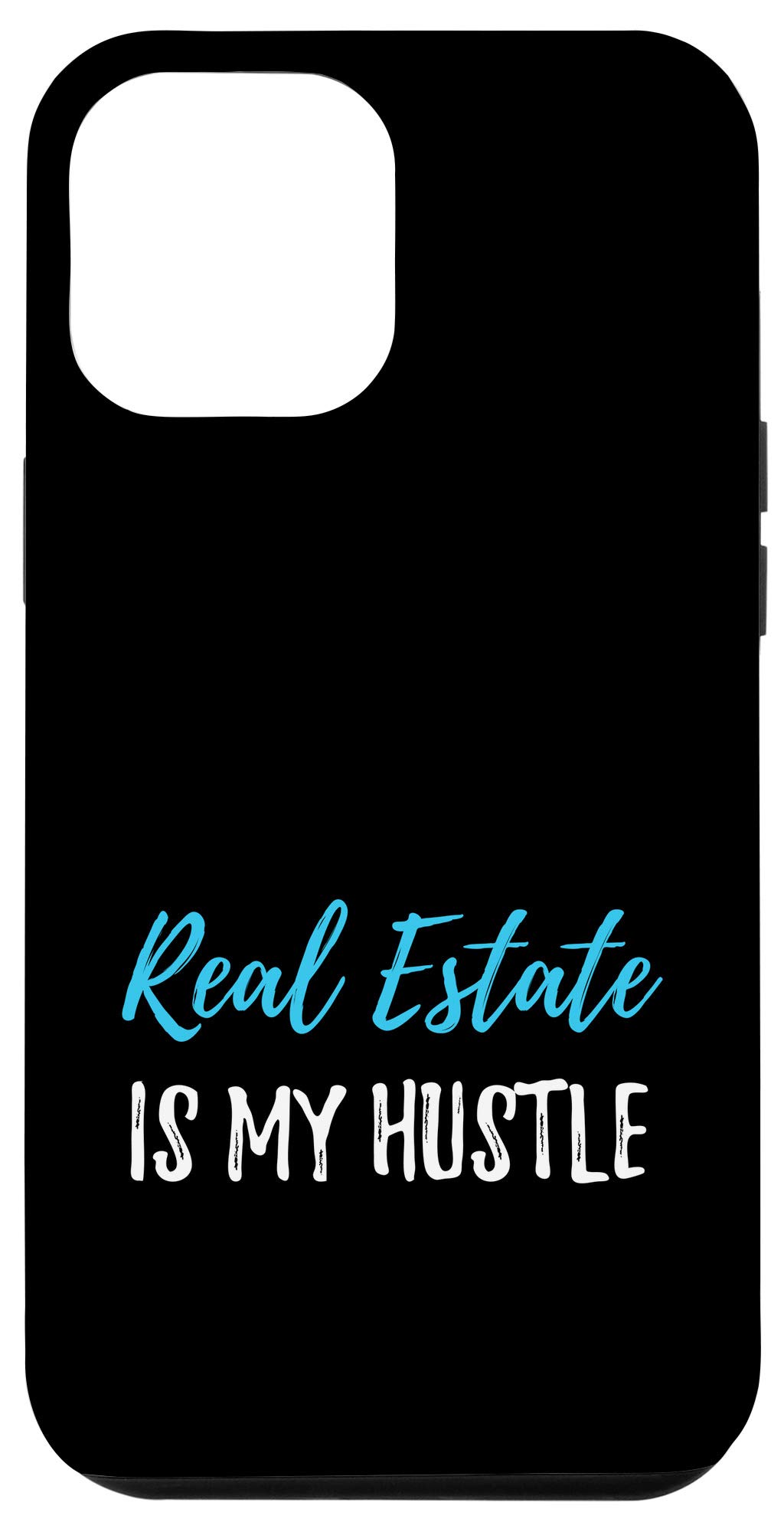 Funny iPhone 12 Pro Max Case - 'Real Estate Is My Hustle' Realtor Phone Cover | Perfect Gift for Real Estate Agents & Investors
