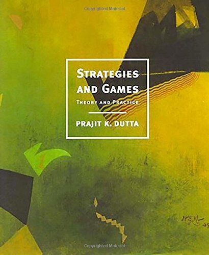 Strategies and Games: Theory and Practice by Pratik Dutta (1999) Hardcover | Game Theory Textbook for Economics & Business Students | Perfect for Classroom Learning & Self-Study